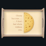 Customizable Cheesy Romantic Message Trompe L'oeil Serving Tray<br><div class="desc">Serve a meal to your special someone on a tray bearing a cheesy but sweet message. Feel free to customize this tray with your own sentimental words.</div>