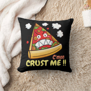 Customizable C'mon Crust Me !! Throw Pillow