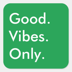 Customizable Colour Good. Vibes. Only. Square Sticker