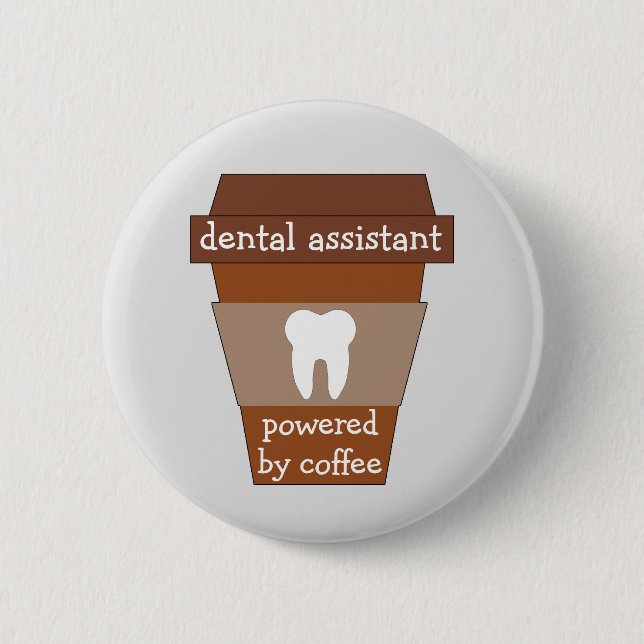 Customizable Dental Assistant Powered By Coffee 2 Inch Round Button (Front)