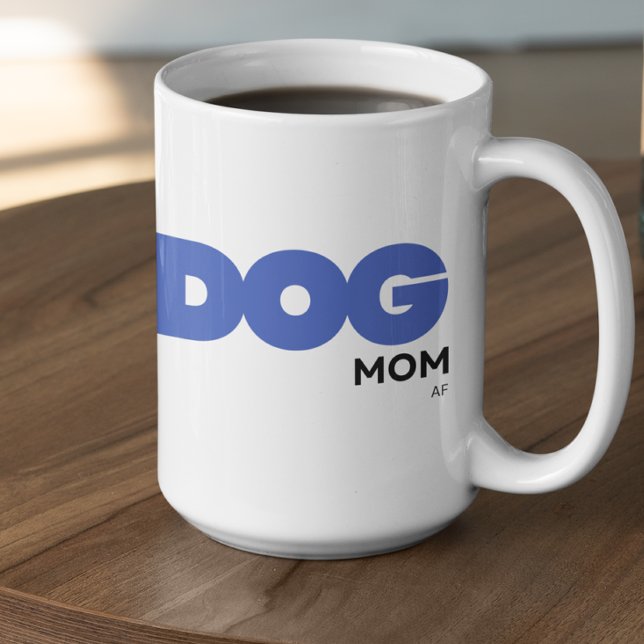 Customizable DOG mom AF Coffee Mug (Creator Uploaded)