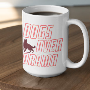 Customizable Dogs Over Drama Coffee Mug