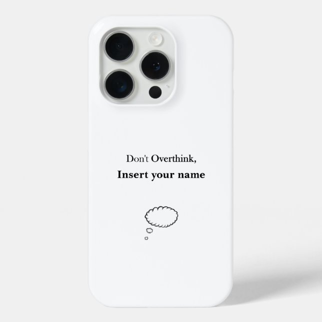 Customizable Don't Overthink design Case-Mate iPhone Case (Back)
