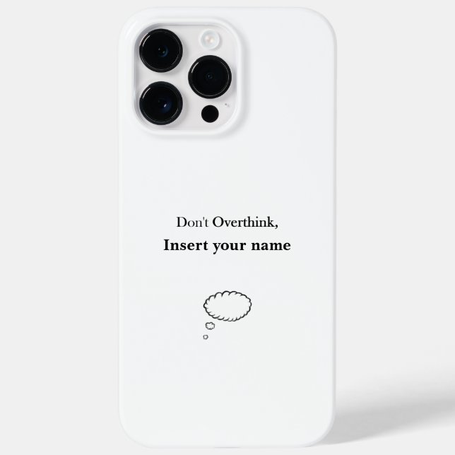 Customizable Don't Overthink design Case-Mate iPhone Case (Back)
