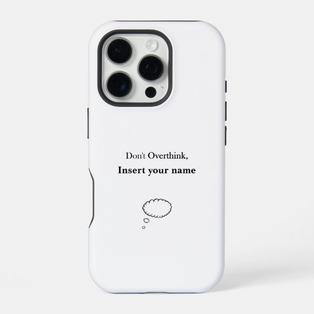 Customizable Don't Overthink design iPhone Case (Back)