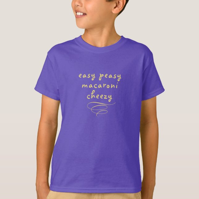 CUSTOMIZABLE EASY PEASY MACARONI CHEEZY T-Shirt (Front)