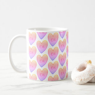 Customizable Funny Eh Candy Hearts Coffee Mug