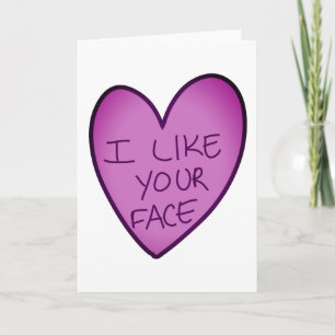Customizable Funny I Like Your Face Candy Heart Card
