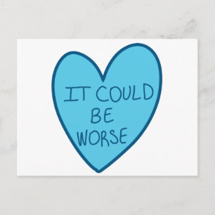 Customizable Funny It Could Be Worse Candy Heart Postcard