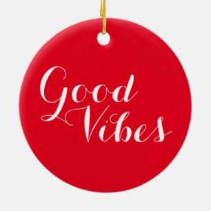 Customizable Good Vibes Uplifting Red And White Ceramic Ornament