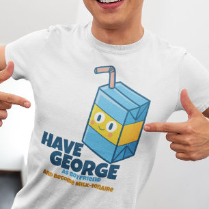 Customizable "Have me become milk-ionaire" T-Shirt
