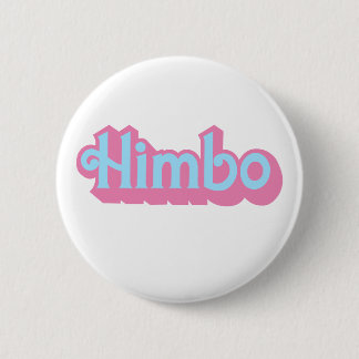 Customizable Himbo 2 Inch Round Button