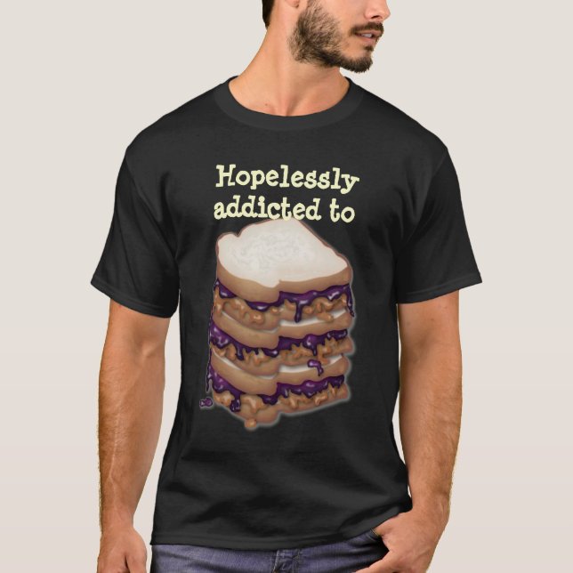 Customizable Hopelessly addicted to PBJ Sandwiches T-Shirt (Front)