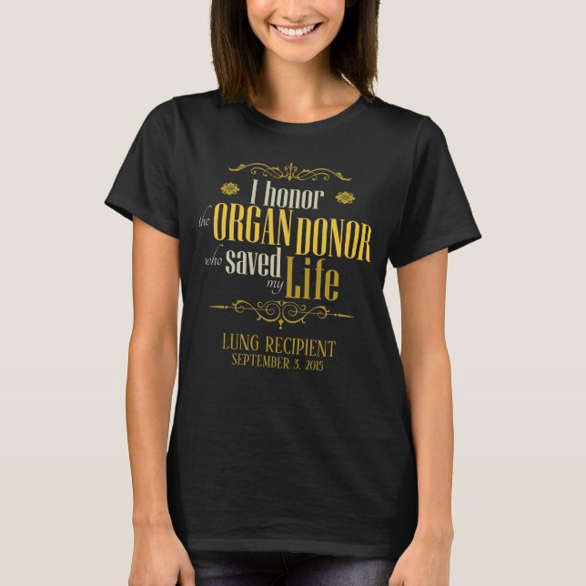 Customizable I Honour the Donor Who Saved My Life  T-Shirt (Front)