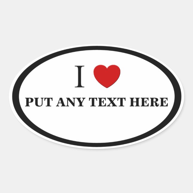 Customizable- I Love "Any Text Here" Sticker (Front)