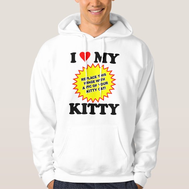 CUSTOMIZABLE I Love My Kitty Hoodie (Front)