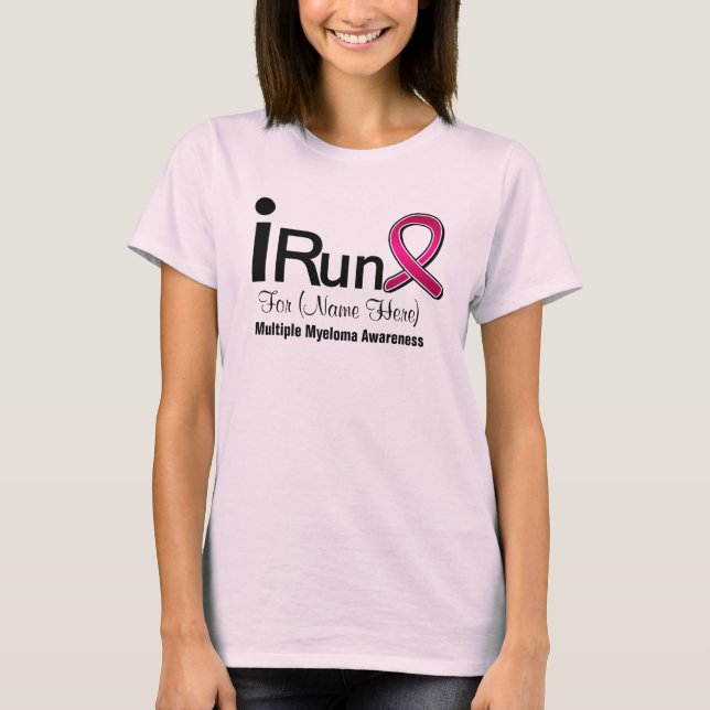 Customizable I Run For Multiple Myeloma Awareness T-Shirt (Front)