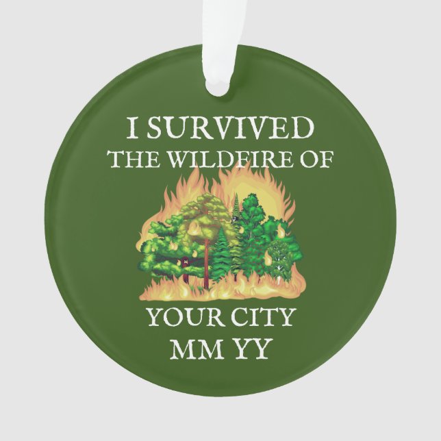 Customizable I survived the wildfire Ornament (Front)