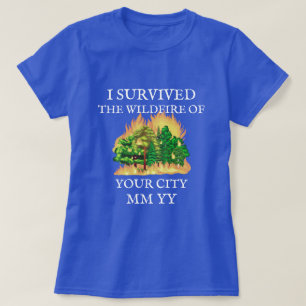 Customizable I survived the wildfire T-Shirt