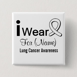 Customizable I Wear a Lung Cancer Ribbon 2 Inch Square Button