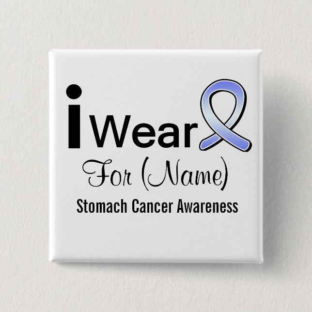 Customizable I Wear a Stomach Cancer Ribbon 2 Inch Square Button (Front)