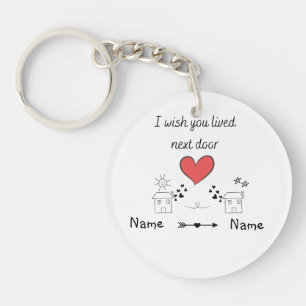Customizable I Wish You Lived Next Door Gift Keychain