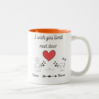 Customizable I Wish You Lived Next Door Gift Two-Tone Coffee Mug