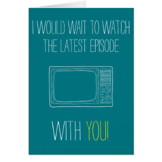 Customizable I would wait to watch with you! Card