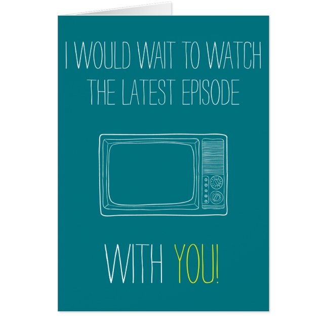 Customizable I would wait to watch with you! Card (Front)