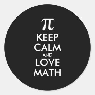Customizable Internet meme KEEP CALM and LOVE MATH Classic Round Sticker