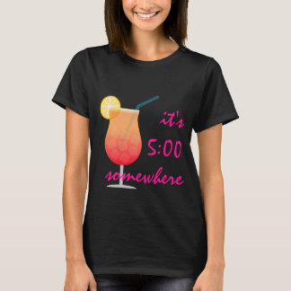 Customizable "it's 5:00 somewhere" Shirt