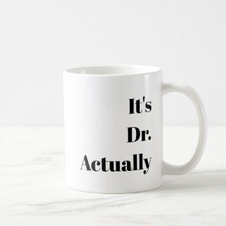 Customizable "It's a Dr." PHD Graduation Gift Coffee Mug