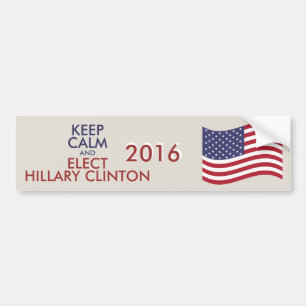 Customizable Keep Calm And Elect HILLARY CLINTON Bumper Sticker