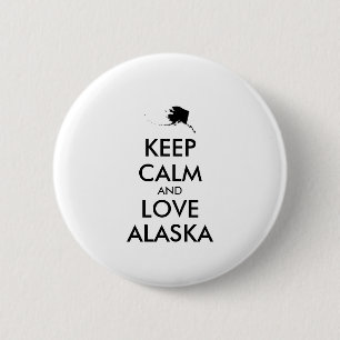 Customizable KEEP CALM and LOVE ALASKA 2 Inch Round Button