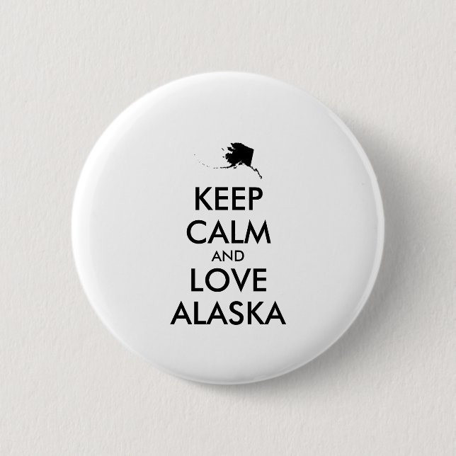 Customizable KEEP CALM and LOVE ALASKA 2 Inch Round Button (Front)