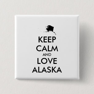 Customizable KEEP CALM and LOVE ALASKA 2 Inch Square Button