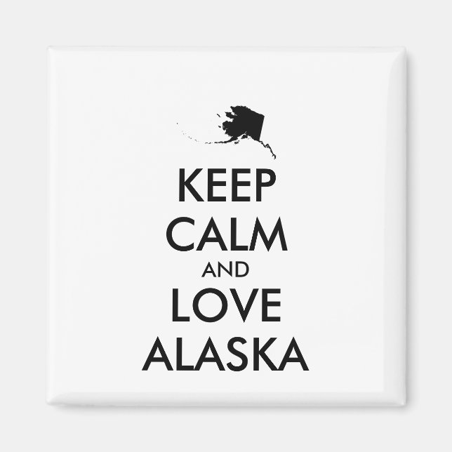 Customizable KEEP CALM and LOVE ALASKA Magnet (Front)