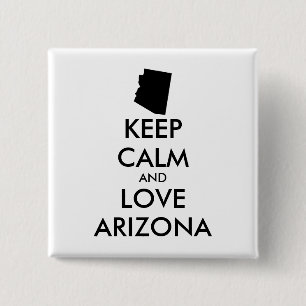 Customizable KEEP CALM and LOVE ARIZONA 2 Inch Square Button