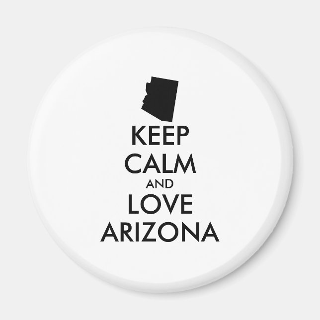 Customizable KEEP CALM and LOVE ARIZONA Magnet (Front)