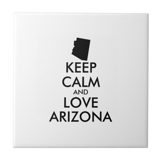 Customizable KEEP CALM and LOVE ARIZONA Tile (Front)