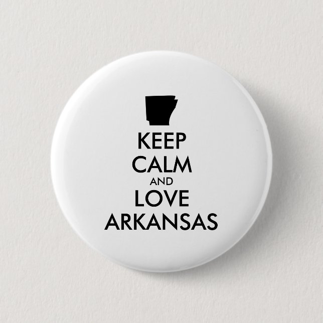 Customizable KEEP CALM and LOVE ARKANSAS 2 Inch Round Button (Front)
