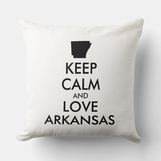 Customizable KEEP CALM and LOVE ARKANSAS Throw Pillow (Front)
