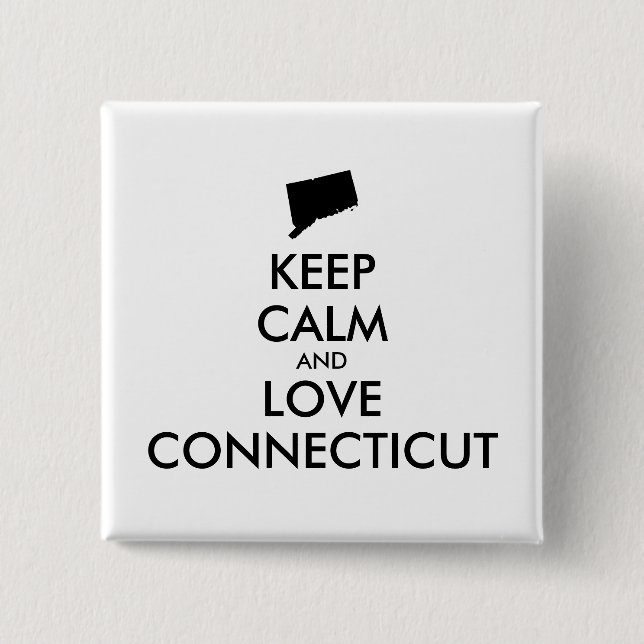 Customizable KEEP CALM and LOVE CONNECTICUT 2 Inch Square Button (Front)