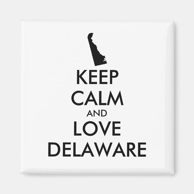 Customizable KEEP CALM and LOVE DELAWARE Magnet (Front)