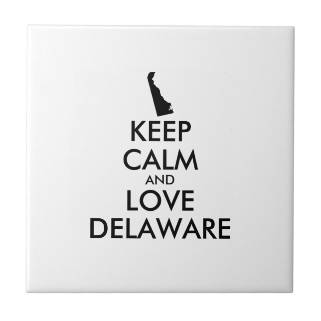 Customizable KEEP CALM and LOVE DELAWARE Tile (Front)
