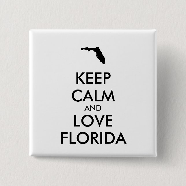 Customizable KEEP CALM and LOVE FLORIDA 2 Inch Square Button (Front)