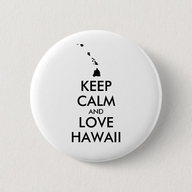 Customizable KEEP CALM and LOVE HAWAII 2 Inch Round Button (Front)