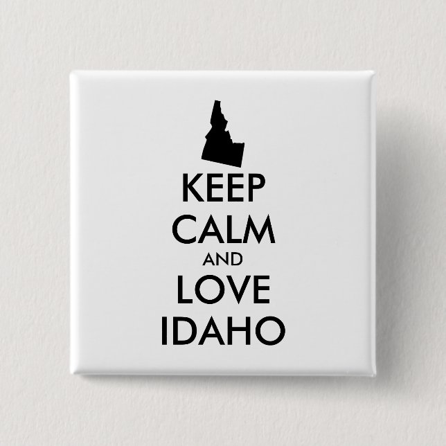 Customizable KEEP CALM and LOVE IDAHO 2 Inch Square Button (Front)