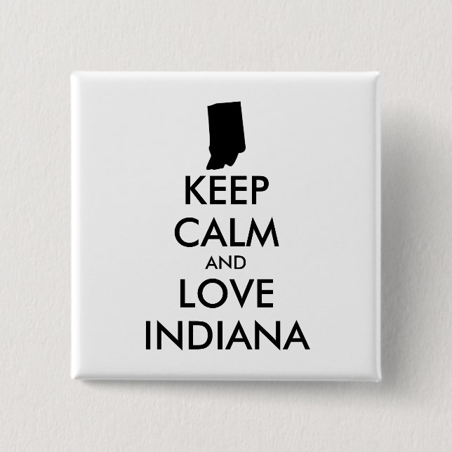 Customizable KEEP CALM and LOVE INDIANA 2 Inch Square Button (Front)