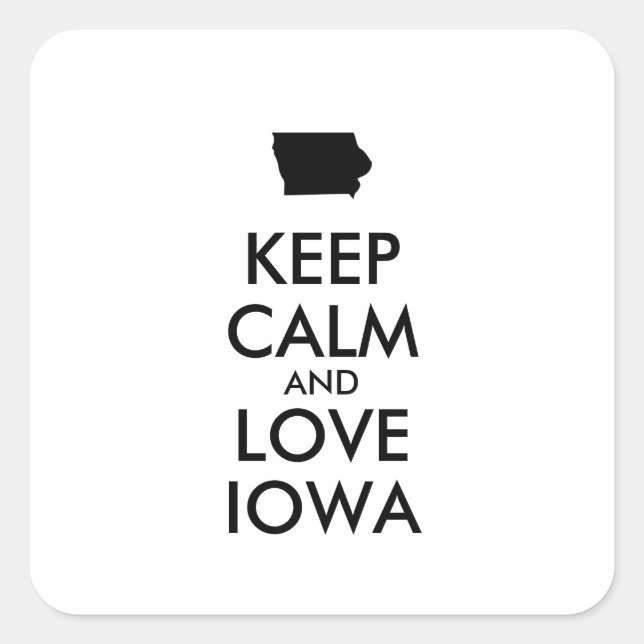 Customizable KEEP CALM and LOVE IOWA Square Sticker (Front)